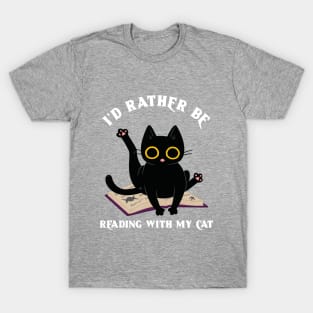 I'd rather be reading with my cat Funny Book Lover T-Shirt